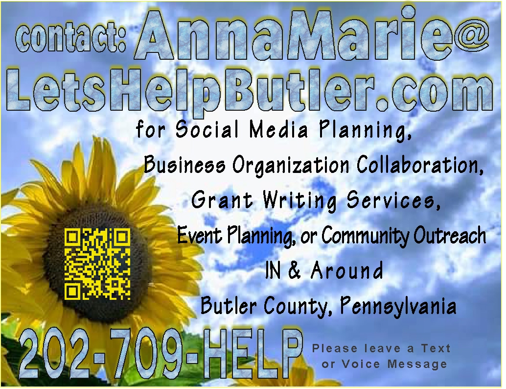 Let's Talk 💖 Anna Marie (202) 709-HELP [4357] for Social Media Planning, Business Organization Collaboration, Grant Writing Services, Event Planning, or Community Outreach in or around Butler County, Pennsylvania. 💖 Anna Marie