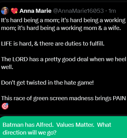 It's hard being a mom; it's hard being a working mom; it's hard being a working mom and a wife. LIFE is hard, and there are duties to fulfill. The LORD has a pretty good deal when we heel well. Don't get twisted up in the HATE GAME. This race of green screen madness brings PAIN. With so many folks having the curtain drawn back, some folks like being together in whatever manner they can. See, the race to the end begins when The Holy Spirit calls those seeking HIS face. Choosing to cling to the better invisible threads will always clear our heads. I hope you find a reason to keep trusting in the changes happening all around your eyes. Enjoy the rollercoaster ride, for those who worship YAH GOD knows what comes out of the darkness when you don't cling to THE WAY home! Having the mindset of YESHUA JESUS Christ, the fountain of light brings the river of true pleasures. The tainted are cleaned well with new sight. Coming into the presence of YAH GOD brings you to a place of STANDING, and when you connect to The SPIRIT of CHRIST, you mighty WARRIOR will rise above the strife of all this craziness in TV LAND. When you are questioning why things are not the way you expected, remember our legs have been broken for reasons in every season for closeness with The LORD! David carried his lamb for a time! Children and furry friends are blessings. Intimacy is a form of conviction & when we lack time with YAH GOD, family, and LIFE, we can begin to envy others when we don't yield to the works of the Father that has been set before our very hearts from the start. In this race, some spaces and places will bring the invisible cords into perceptional view for the few who know the unit of home is coming. Remember, when we go into the lands, we may have to go kicking and screaming, but when we are pulled out of traffic, we can survive a little longer to help the wandering folks lost in the dark. Keep your eyes and ears open to the shifting sands. Understanding and discernment will bring wisdom if we allow the changes to take effect. Denying The Power of The Holy Spirit is an oil leak, indeed! PEACE and BLESSINGS, dear children, let's be real friends of GOD TODAY! Remember, the wilderness is a tough place to be in for slaves of the game; = Yeilding at the stop light when the power is out is a given when you are not blind in the eyes. Choose to be an old muscle car with a new engine! HUGS 💖 & Love Anna Marie www.LetsHelpButler.com